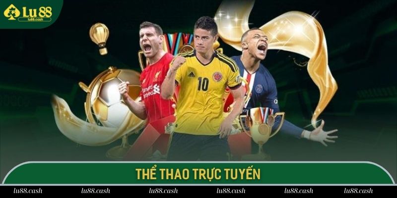LU88 sở hữu sảnh game thể thao trực tuyến hot nhất năm